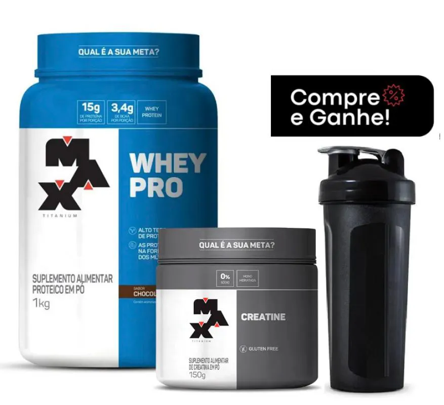 KIT WHEY PROTEIN PRO CHOCOLATE 1KG + CREATINA PURA 150G + BRINDE COQUETELEIRA - MAX TITANIUM
