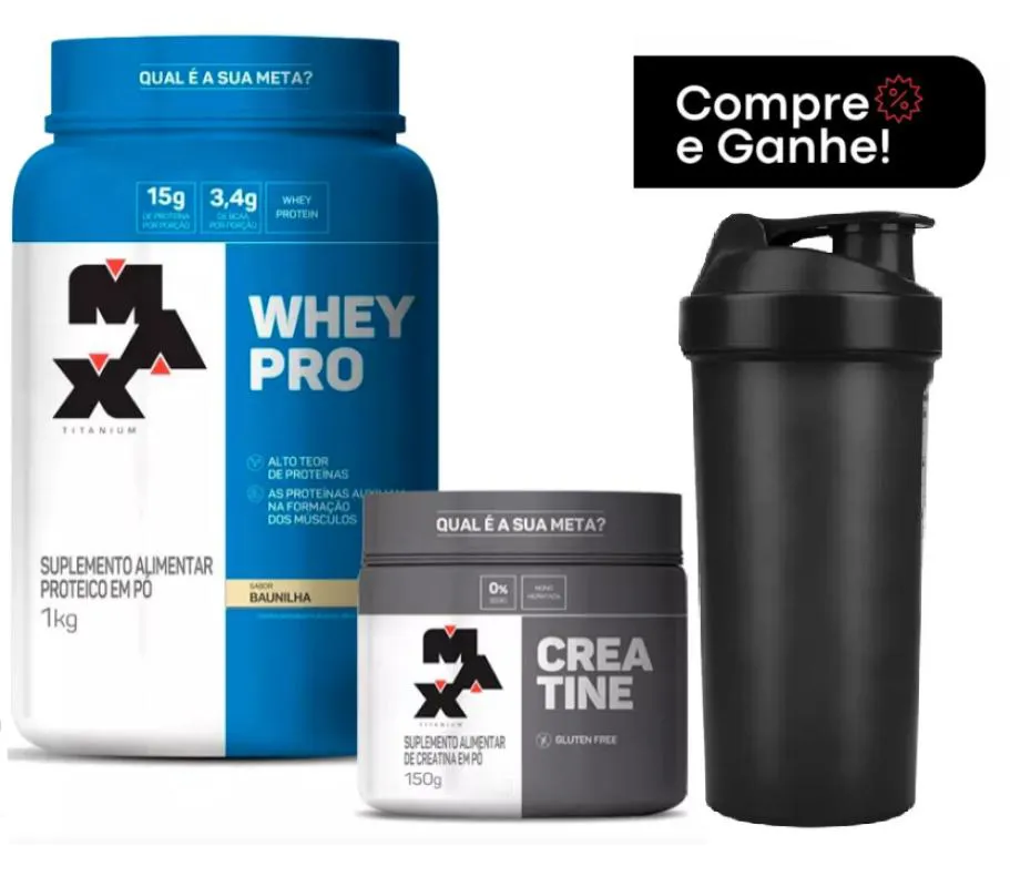 KIT WHEY PROTEIN PRO BAUNILHA 1KG + CREATINA PURA 150G + BRINDE COQUETELEIRA - MAX TITANIUM