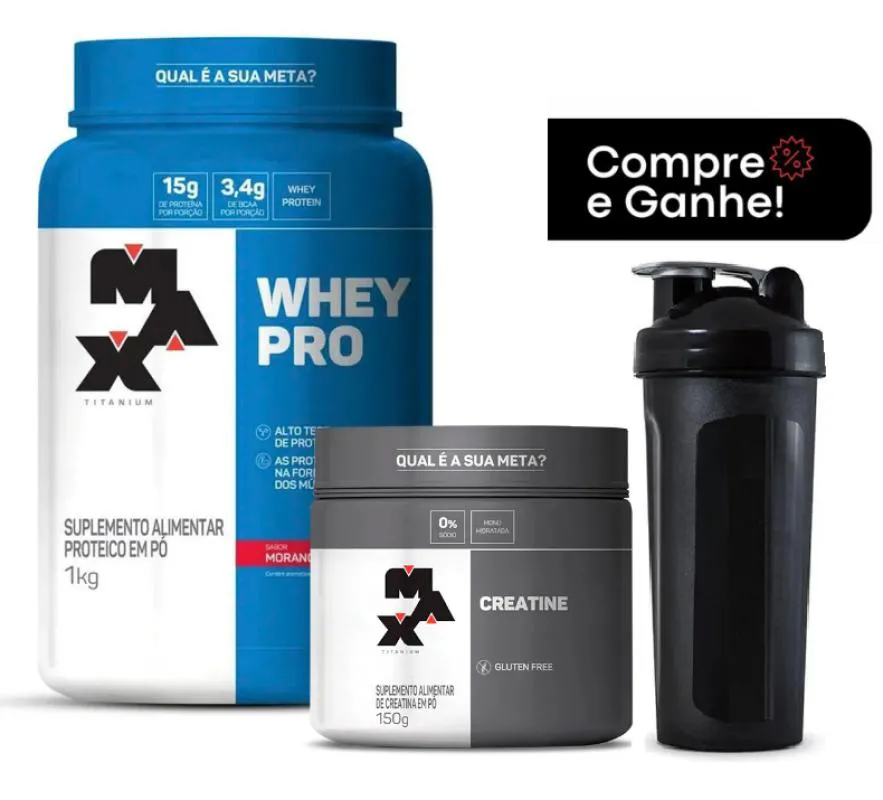 KIT WHEY PROTEIN PRO MORANGO 1KG + CREATINA PURA 150G + BRINDE COQUETELEIRA - MAX TITANIUM