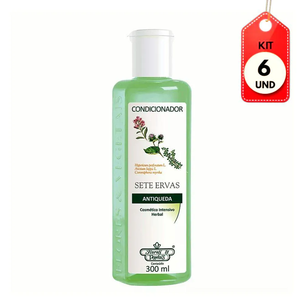 Kit C/06 Flores & Vegetais Sete Ervas Antiqueda Condicionador 300Ml